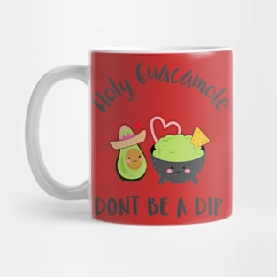 Don't be a dip Mug